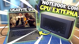 ESSE NOTEBOOK SUPORTA PLACA DE VÍDEO EXTERNA Gigabyte U4 [upl. by Villiers]