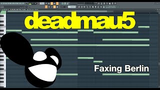 deadmau5  Faxing Berlin  Fl Studio Remake Exact sound [upl. by Ydasahc]