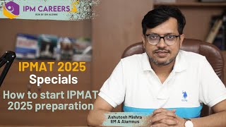 IPMAT 2025 Special Edition  How to start IPMAT 2025 Preparation  IPMCareers [upl. by Dorcia]