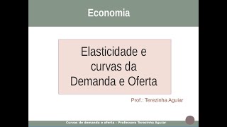 Elasticidade e curvas de demanda e oferta [upl. by Merrielle]