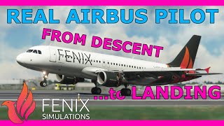 Fenix A320 Tutorial Landing Descent amp ILS Approach with a Real Airbus Pilot Beginner Friendly [upl. by Higgs]