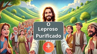 História do Leproso Purificado [upl. by Hebrew]