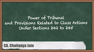 Power of Tribunal and Provisions Related to Class Actions Under Sections 242 to 245  Company Law [upl. by Laws651]