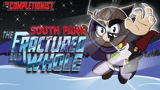 South Park The Fractured But Whole  The Completionist [upl. by Traver]