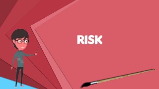 What is Risk Explain Risk Define Risk Meaning of Risk [upl. by Letitia]