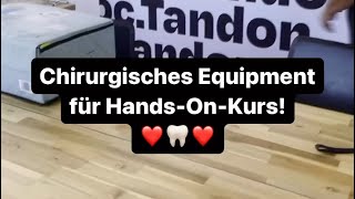 Chirurgisches Equipment für HandsonKurs ❤️🦷❤️ DocTandonAcademy [upl. by Cletus344]