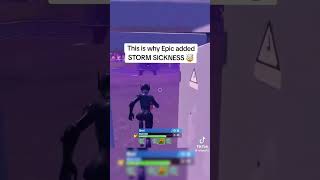 That is why Epic added storm sickness fortnite [upl. by Bonnell]