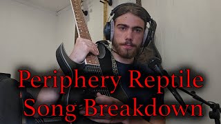 Periphery Reptile Song Breakdown [upl. by Rimma692]