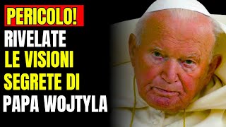 Le Rivelazioni Segrete di Papa Wojtyla Cosa Gesù Gli Ha Svelato sul Fine del Mondo [upl. by Tnerb]