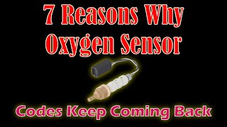 7 Reasons Why Oxygen Sensor Codes Keep Coming Back  Easy Car Electrics [upl. by Llamaj92]