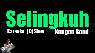 Dj Slow Selingkuh  Kangen Band Karaoke [upl. by Zoldi]