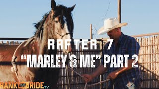 Brody Bolton Trains A Wild Bucking Horse From The Rodeo On Rafter 7 Ranch [upl. by Fortier14]