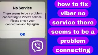 how to fix viber no service there seems to be a problem connecting  viber no service problem 2023 [upl. by Acemaj]