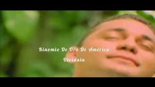 Olvídala  Binomio De Oro De América Vallenato [upl. by Ecille]