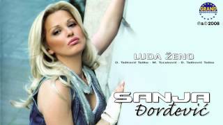 Sanja Đorđević  Luda Ženo  Audio 2008 [upl. by Ritchie]