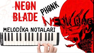 PHONK  NEON BLADE Melodika Notaları  Ses Veriyorum [upl. by Iorio]