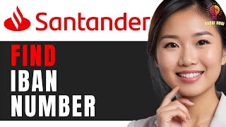 How to Find IBAN on Santander Ultimate Guide 2024 Edition [upl. by Nabalas]