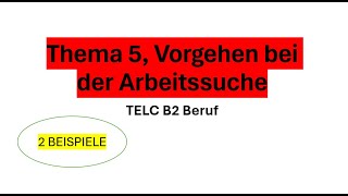 Thema 5 Vorgehen bei der Arbeitssuche Telc B2 Beruf [upl. by Alarice923]