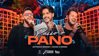 Jefferson Moraes  Bruno e Denner  Passo o Pano Álbum Quem Não Chora Faz Bico [upl. by Burnsed]