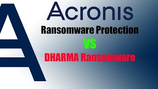 Acronis Ransomware Protection VS Dharma Ransomware [upl. by Ricker707]