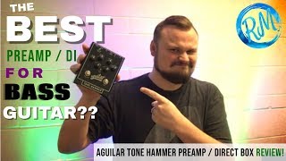 The BEST PreampDirect Box for BASS GUITAR Aguilar Tone Hammer Review [upl. by Thurber]