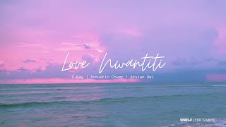 CKay  Love Nwantiti Acoustic Cover by Arvian Dwi  Lirik lagu [upl. by Odnomyar]