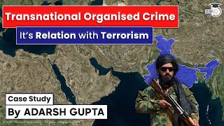 Transnational Organised Crime and It’s relation with terrorism  Case Study By Adarsh Gupta [upl. by Yllen]