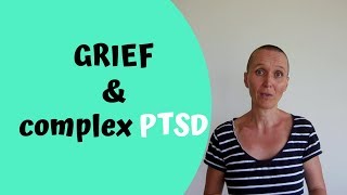 Grief process and complex PTSD [upl. by Nehtanoj]