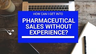 How to get into pharmaceutical sales without experience [upl. by Ekrub399]