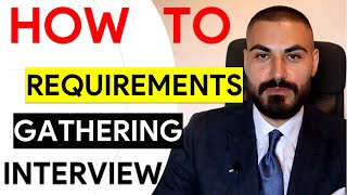 How I Conduct A Requirements Gathering Interview As A Business Analyst [upl. by Sekofski]