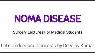 Noma Disease  Cancrum Oris  Gangrenous Stomatitis  Surgery Lectures [upl. by Yasnil]