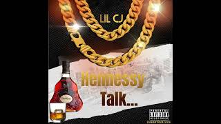 Henny Talk  Lil CJ [upl. by Evita]