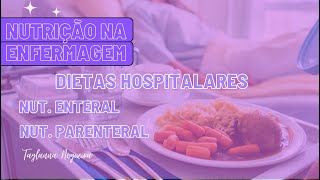 NUTRIÇÃO HOSPITALAR  DIETA ENTERAL E PARENTERAL  Principais Dietas Hospitalares e sua Importância [upl. by Maryjo]