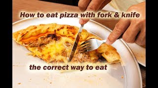 how to eat pizza with fork and knife [upl. by Brenton847]