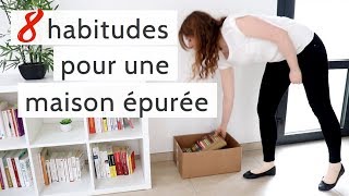 8 HABITUDES POUR GARDER SA MAISON ÉPURÉE [upl. by Reifnnej637]