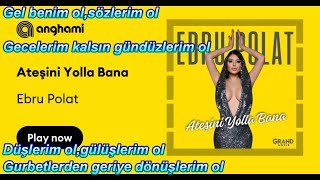 Ebru Polat Ateşini Yolla Bana [upl. by Ecineg706]