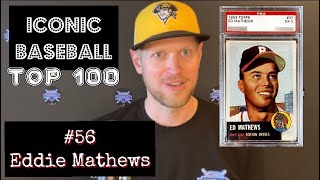 Iconic Baseball Top 100 56 Eddie Mathews [upl. by Darla]