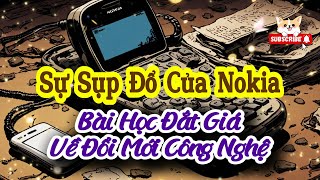 Sự Sụp Đổ Của Nokia Bài Học Đắt Giá Về Đổi Mới Công Nghệ  Ý nghĩa cuộc sống [upl. by Elyssa718]