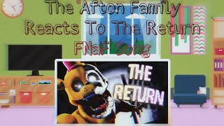 The Afton Family Reacts To quotThe Returnquot  Gacha Club  FNaF Song [upl. by Yecal]