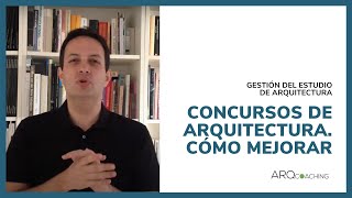 Los concursos de arquitectura Consejos para mejorar [upl. by Nitz]