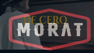 DE CERO  MORAT LETRA  LYRICS [upl. by Ycnaffit]