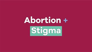 Abortion and Stigma [upl. by Acinorrev]