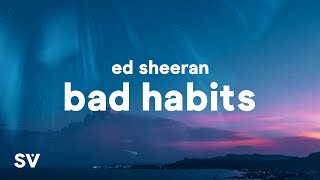 Ed Sheeran  Bad Habits Lyrics [upl. by Nue]