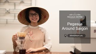 5 GRANDMUM Cafe  Pegasus Around Saigon [upl. by Adnicaj]