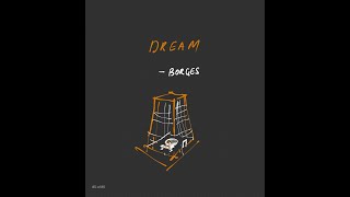 The Dream  by Borges [upl. by Wendin]