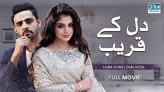 Dil Ka Qareeb  Full Film  Laiba Khan Zain Afzal Fahima Awan  Close to the Heart  C3B1O [upl. by Obadias619]