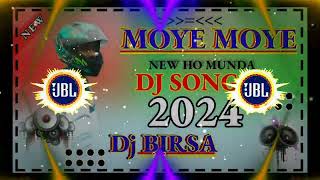 Moye Moye dj songNew Ho Munda Dj SongMoye Moye Dj Remix  Moye Moye song moye moye [upl. by Monika646]