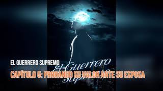 El Guerrero Supremo novela audiolibro Capítulo 5 Probando su valor ante su esposa [upl. by Tabib454]