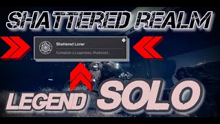 Solo LEGEND Shattered Realm Triumph Shattered Loner  Debris Of Dreams  WARLOCK  Destiny 2 [upl. by Ploch]