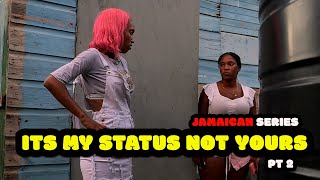 ITS MY STATUS NOT YOURS episode 2 [upl. by Eleazar963]